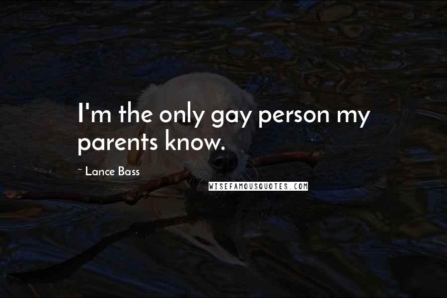 Lance Bass Quotes: I'm the only gay person my parents know.