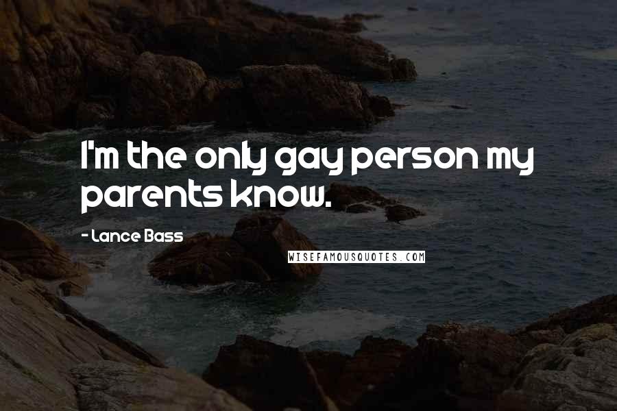 Lance Bass Quotes: I'm the only gay person my parents know.