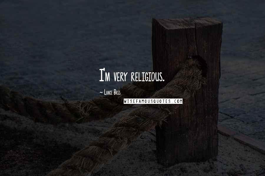 Lance Bass Quotes: I'm very religious.
