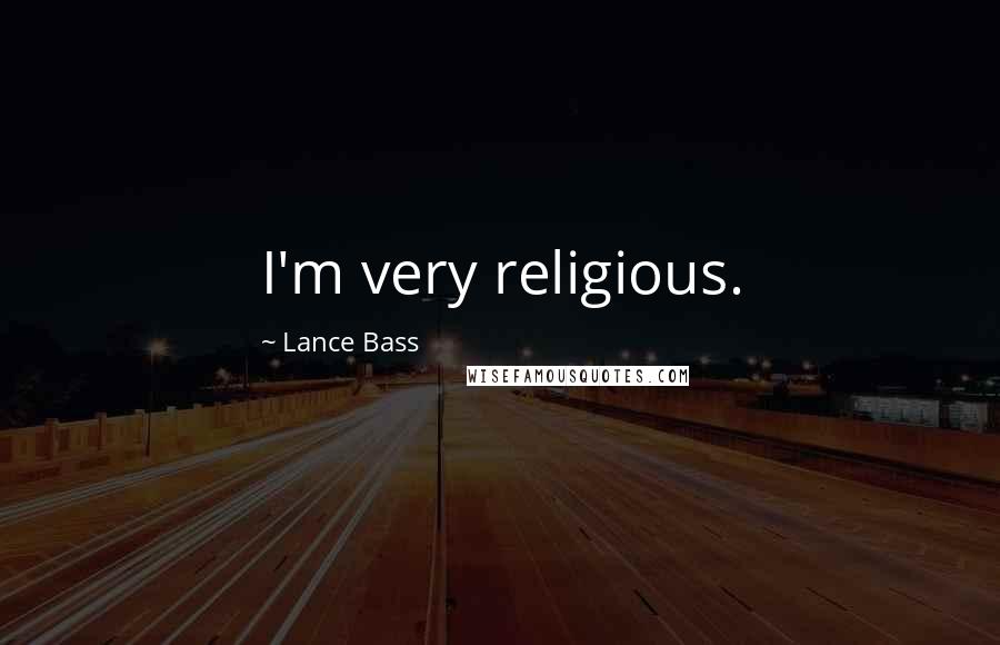Lance Bass Quotes: I'm very religious.