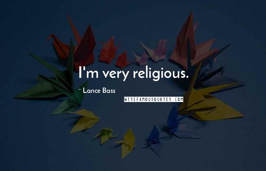 Lance Bass Quotes: I'm very religious.