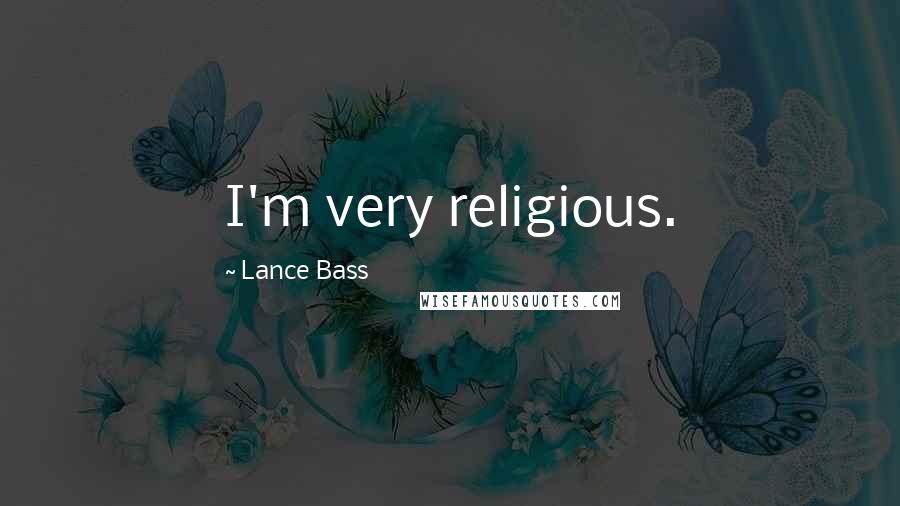 Lance Bass Quotes: I'm very religious.