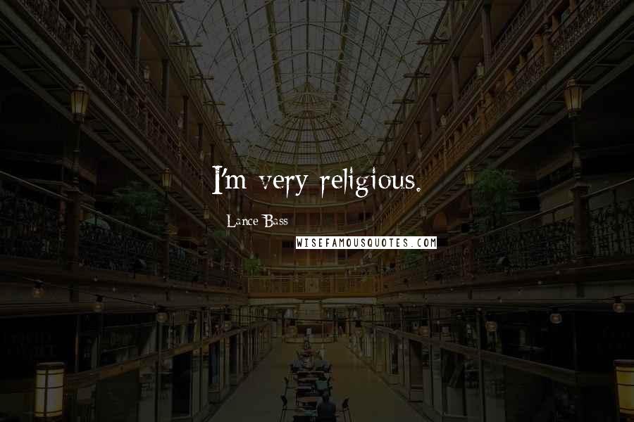 Lance Bass Quotes: I'm very religious.