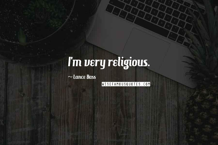 Lance Bass Quotes: I'm very religious.