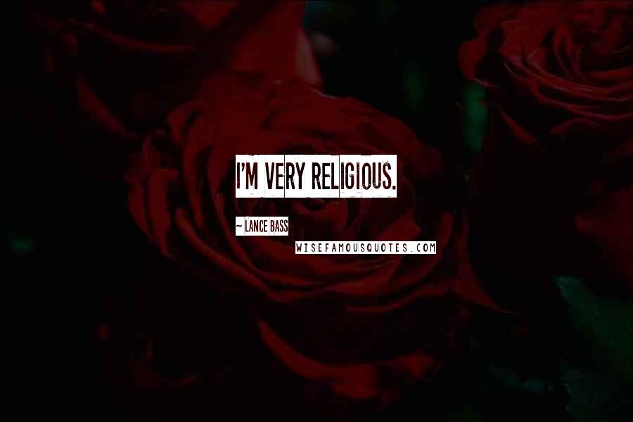 Lance Bass Quotes: I'm very religious.