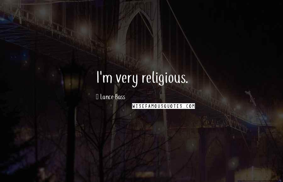 Lance Bass Quotes: I'm very religious.
