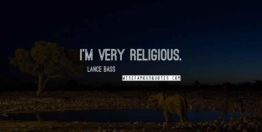 Lance Bass Quotes: I'm very religious.