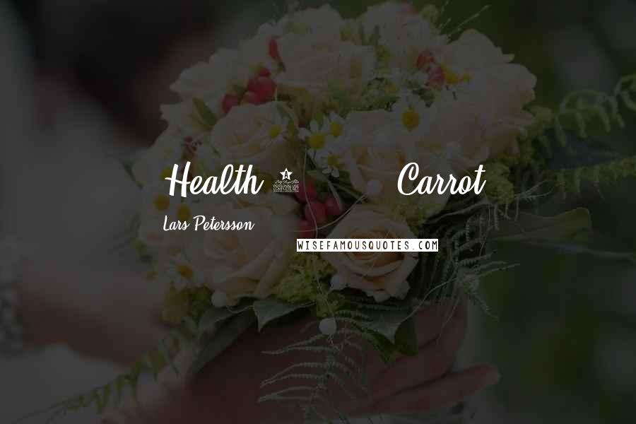 Lars Petersson Quotes: (Health 5) Carrot