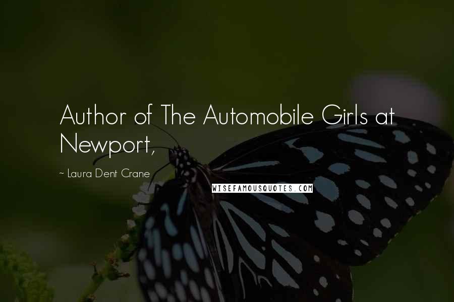 Laura Dent Crane Quotes: Author of The Automobile Girls at Newport,