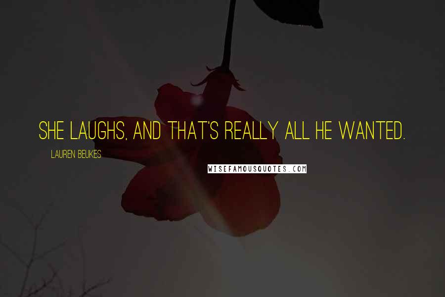 Lauren Beukes Quotes: She laughs, and that's really all he wanted.