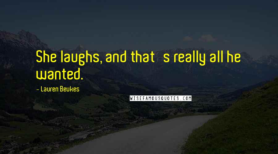 Lauren Beukes Quotes: She laughs, and that's really all he wanted.