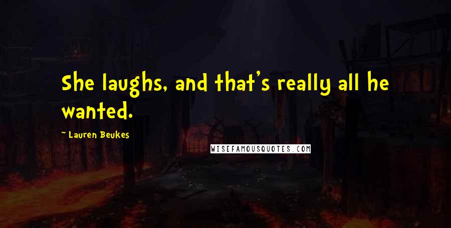 Lauren Beukes Quotes: She laughs, and that's really all he wanted.