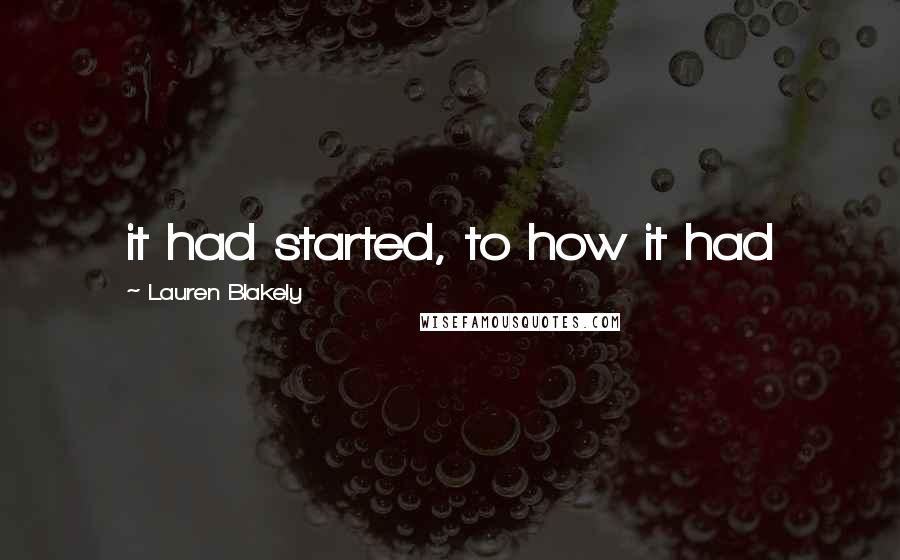 Lauren Blakely Quotes: it had started, to how it had