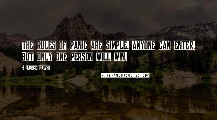 Lauren Oliver Quotes: The rules of Panic are simple. Anyone can enter. But only one person will win.