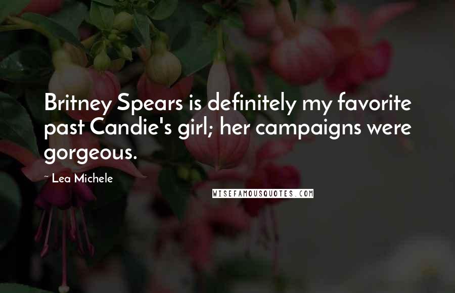 Lea Michele Quotes: Britney Spears is definitely my favorite past Candie's girl; her campaigns were gorgeous.