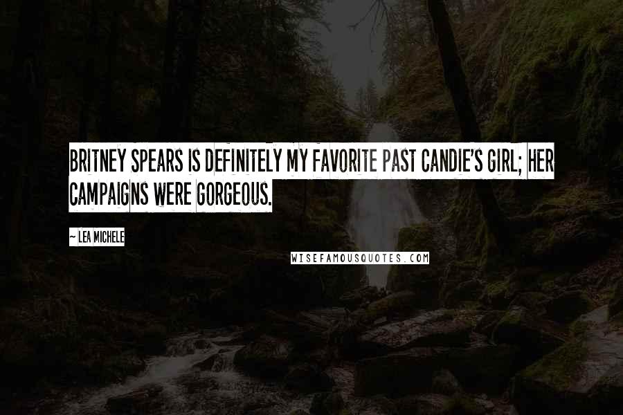 Lea Michele Quotes: Britney Spears is definitely my favorite past Candie's girl; her campaigns were gorgeous.