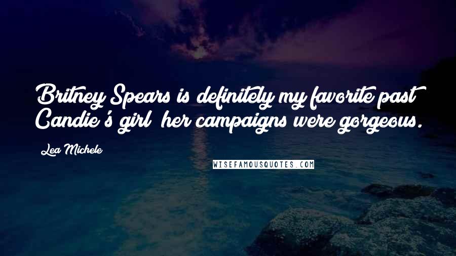 Lea Michele Quotes: Britney Spears is definitely my favorite past Candie's girl; her campaigns were gorgeous.