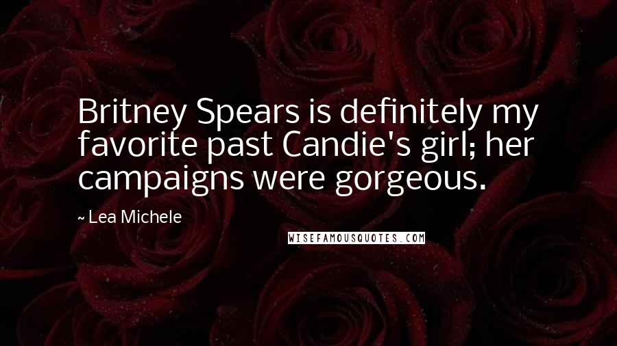 Lea Michele Quotes: Britney Spears is definitely my favorite past Candie's girl; her campaigns were gorgeous.