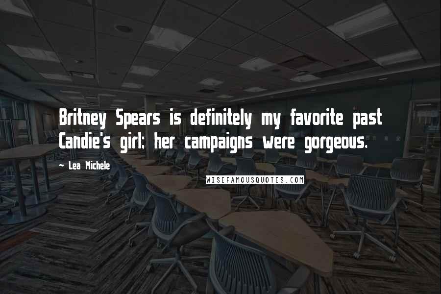 Lea Michele Quotes: Britney Spears is definitely my favorite past Candie's girl; her campaigns were gorgeous.