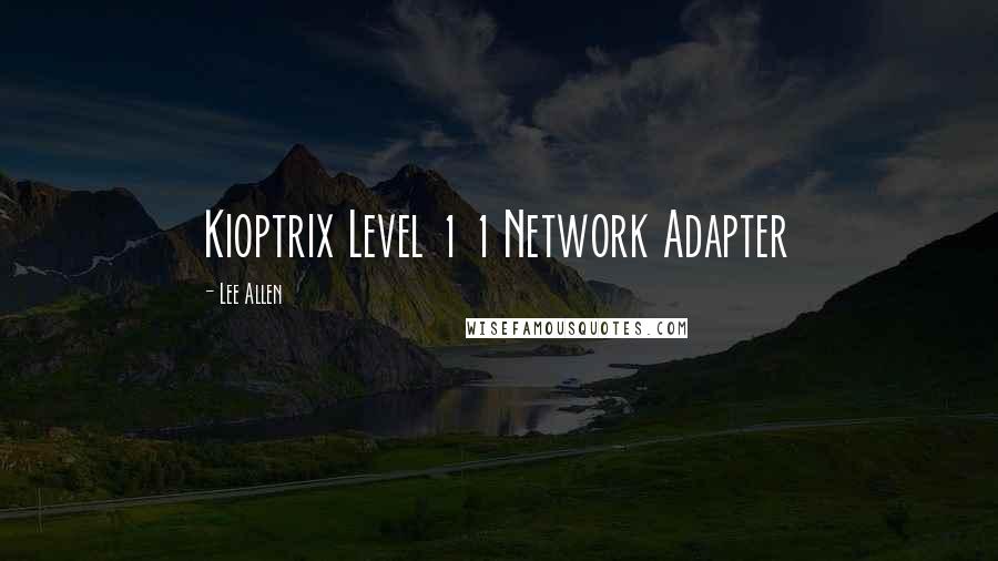 Lee Allen Quotes: Kioptrix Level 1 1 Network Adapter