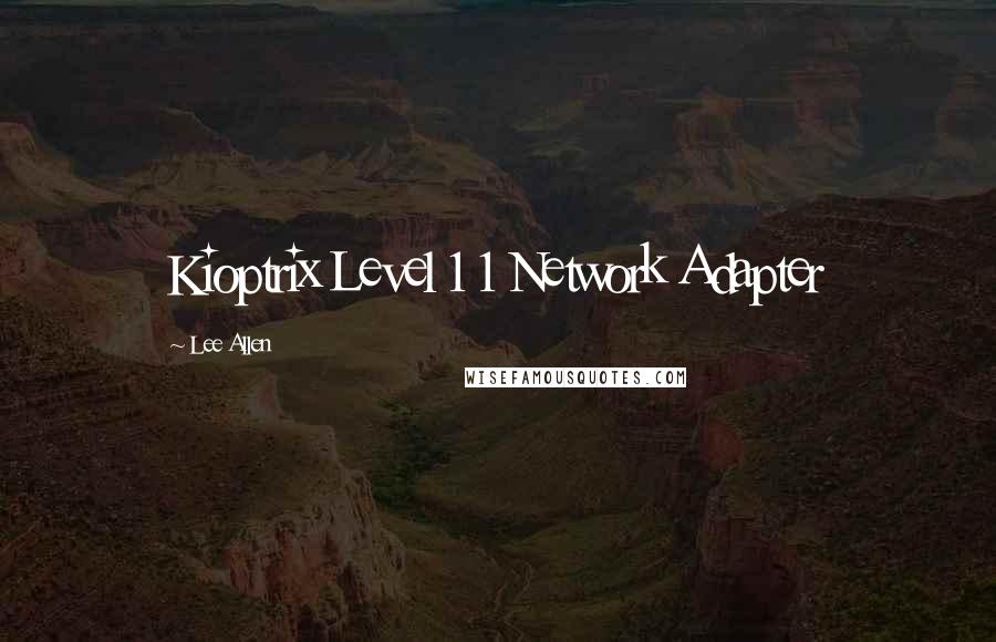 Lee Allen Quotes: Kioptrix Level 1 1 Network Adapter