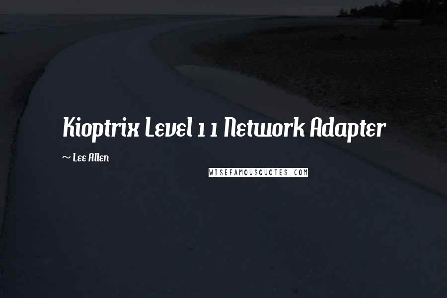 Lee Allen Quotes: Kioptrix Level 1 1 Network Adapter