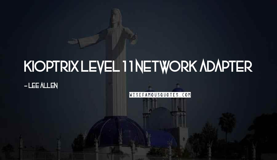 Lee Allen Quotes: Kioptrix Level 1 1 Network Adapter