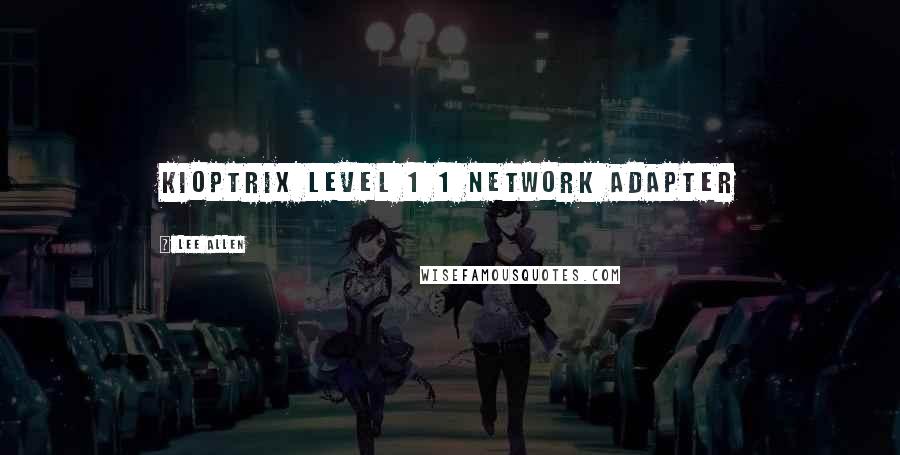 Lee Allen Quotes: Kioptrix Level 1 1 Network Adapter