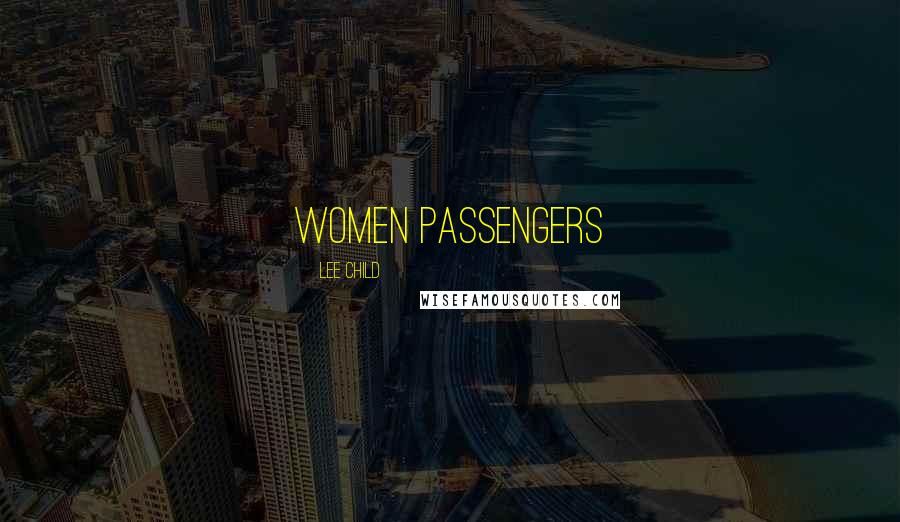 Lee Child Quotes: Women passengers