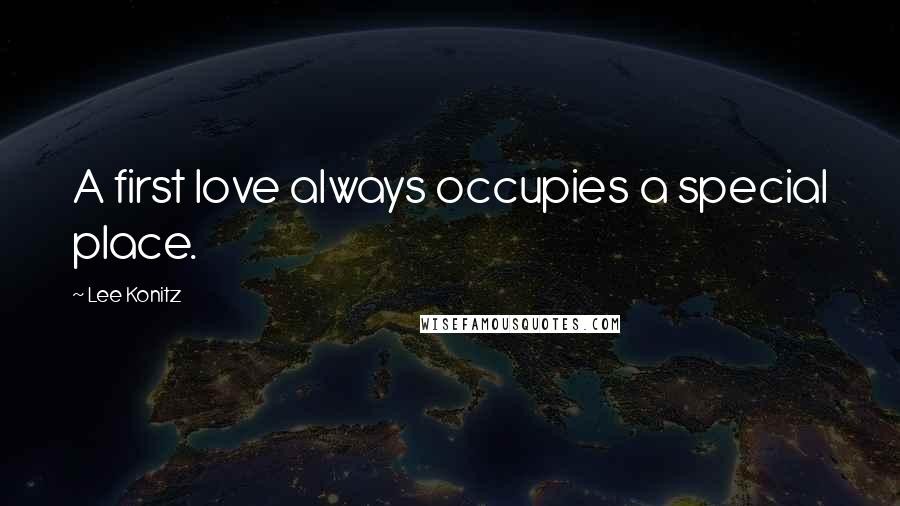 Lee Konitz Quotes: A first love always occupies a special place.