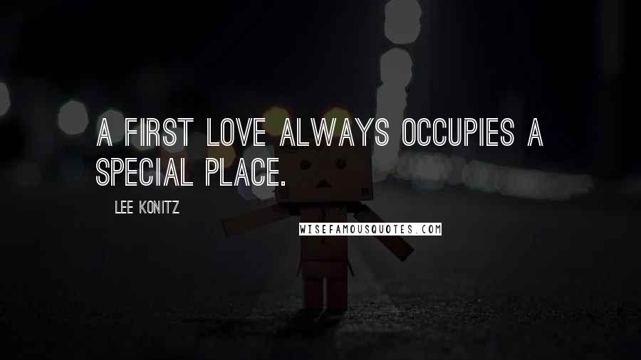 Lee Konitz Quotes: A first love always occupies a special place.