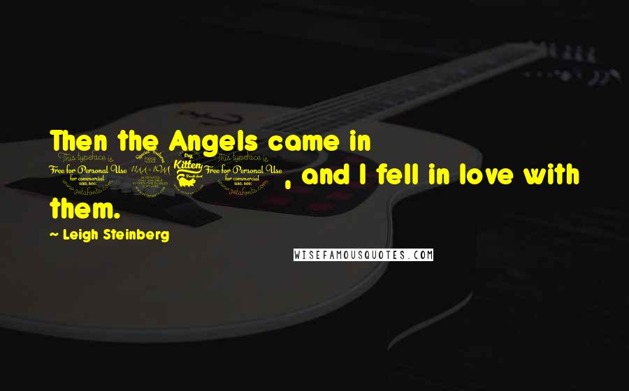 Leigh Steinberg Quotes: Then the Angels came in 1961, and I fell in love with them.