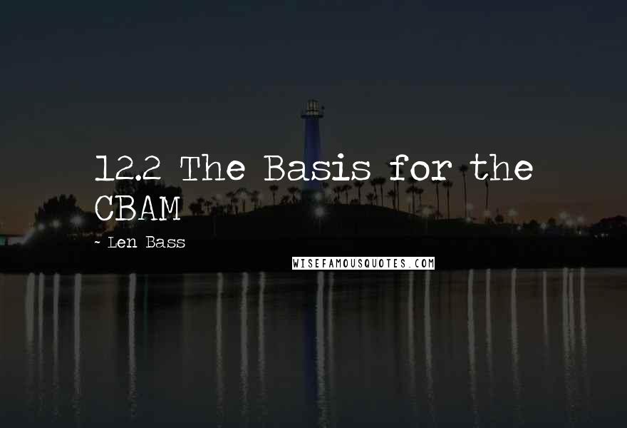 Len Bass Quotes: 12.2 The Basis for the CBAM