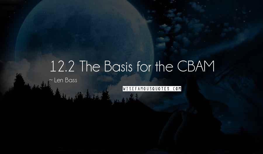 Len Bass Quotes: 12.2 The Basis for the CBAM