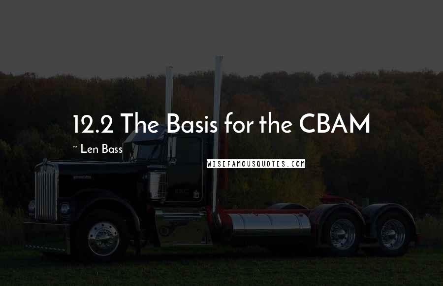 Len Bass Quotes: 12.2 The Basis for the CBAM