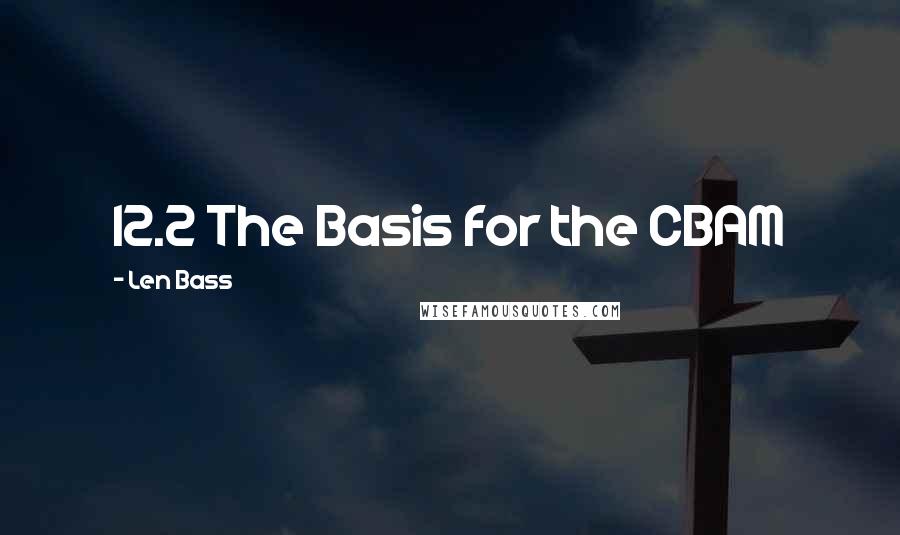 Len Bass Quotes: 12.2 The Basis for the CBAM