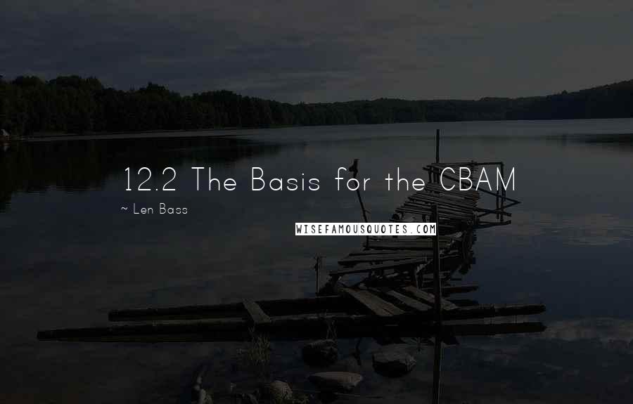 Len Bass Quotes: 12.2 The Basis for the CBAM