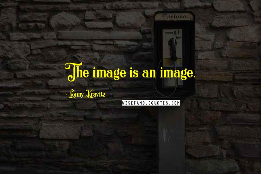 Lenny Kravitz Quotes: The image is an image.