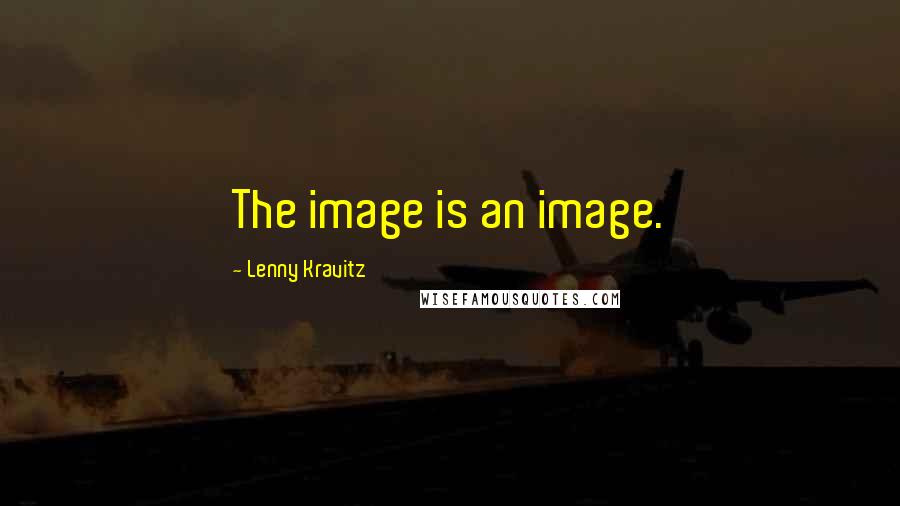 Lenny Kravitz Quotes: The image is an image.