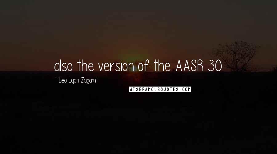 Leo Lyon Zagami Quotes: also the version of the AASR 30