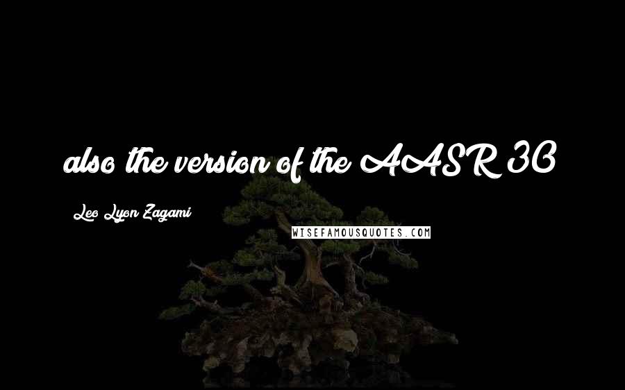 Leo Lyon Zagami Quotes: also the version of the AASR 30