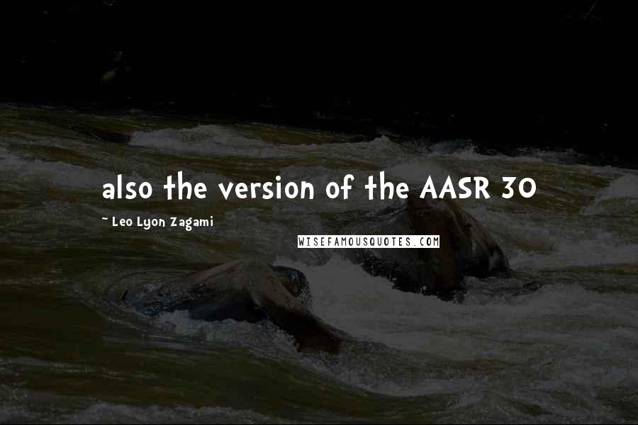 Leo Lyon Zagami Quotes: also the version of the AASR 30