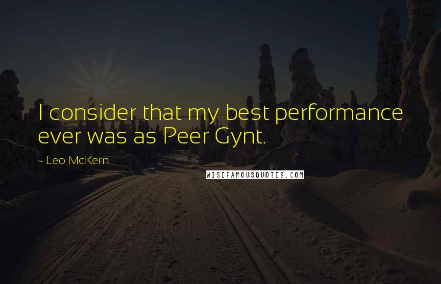 Leo McKern Quotes: I consider that my best performance ever was as Peer Gynt.