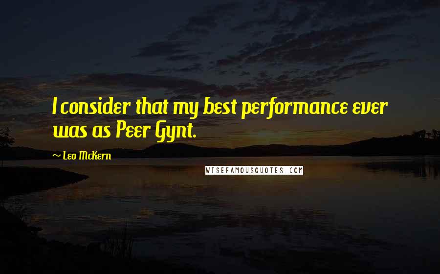 Leo McKern Quotes: I consider that my best performance ever was as Peer Gynt.