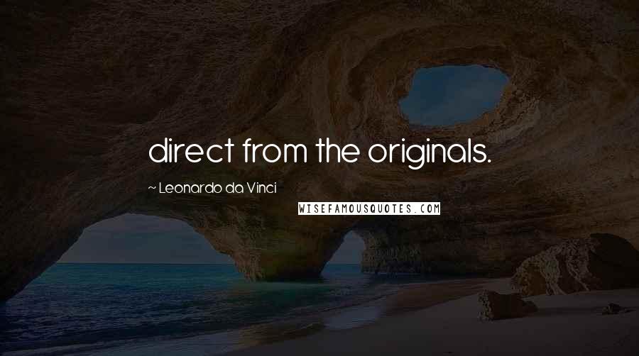 Leonardo Da Vinci Quotes: direct from the originals.