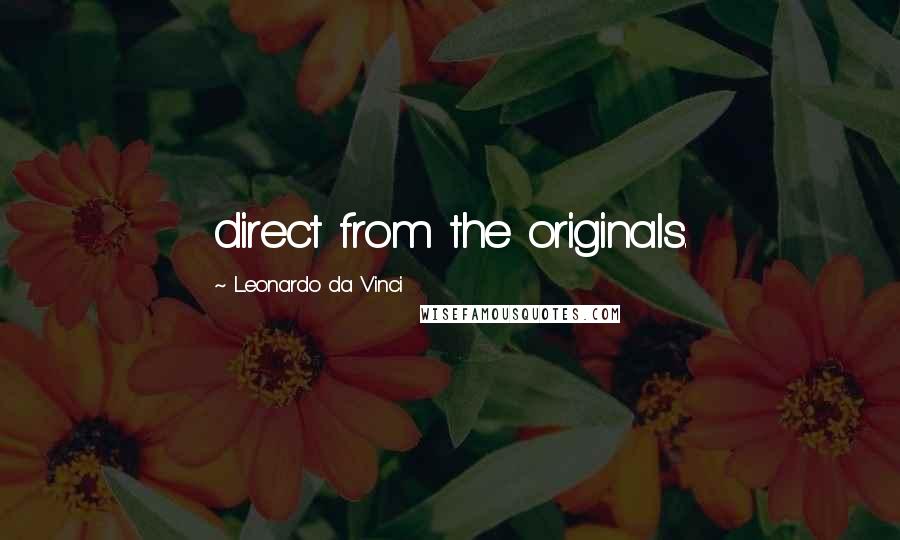 Leonardo Da Vinci Quotes: direct from the originals.