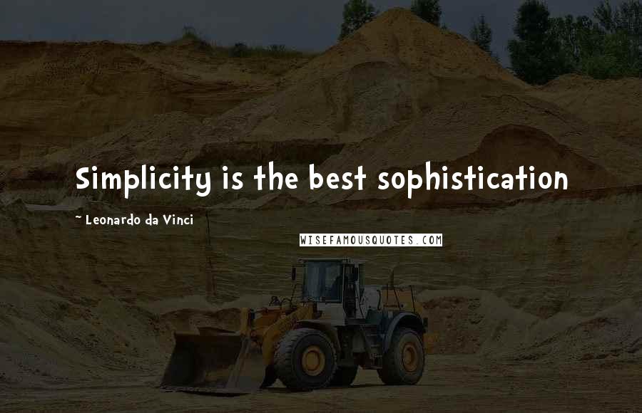 Leonardo Da Vinci Quotes: Simplicity is the best sophistication