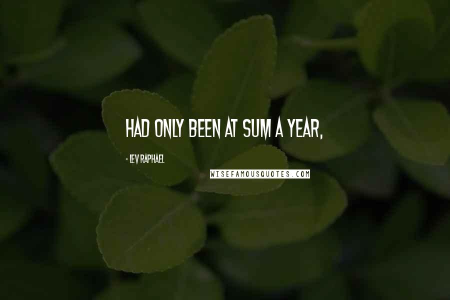 Lev Raphael Quotes: had only been at SUM a year,
