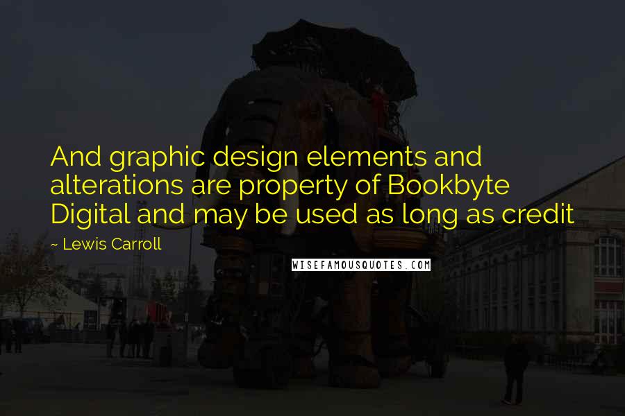 Lewis Carroll Quotes: And graphic design elements and alterations are property of Bookbyte Digital and may be used as long as credit