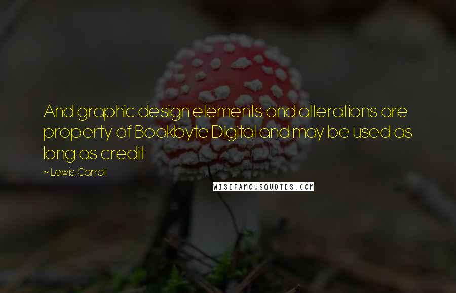 Lewis Carroll Quotes: And graphic design elements and alterations are property of Bookbyte Digital and may be used as long as credit